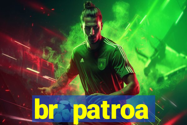 br patroa plataforma jogo online